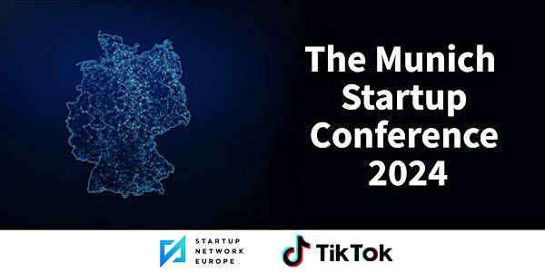 The Munich Startup Conference 2024 Tickets, Wed 17 Apr 2024 at 18:00 | Eventbrite